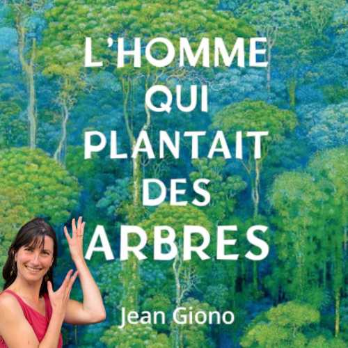 L'Homme qui plantait des arbres — conte
